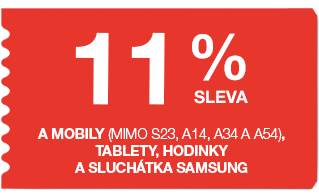 11 % sleva na mobily (mimo S23, A14, A34 a A54), tablety, hodinky a sluchátka Samsung